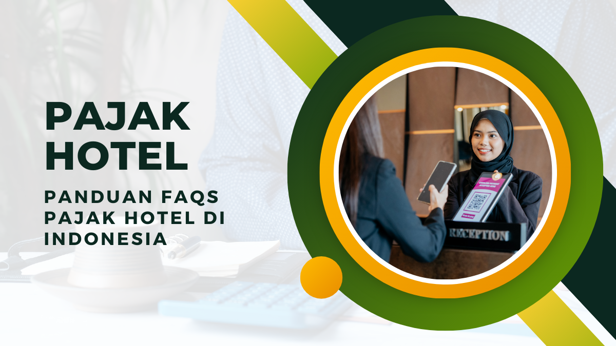 Panduan FAQ Pajak Hotel: Memahami Pajak Hotel di Indonesia