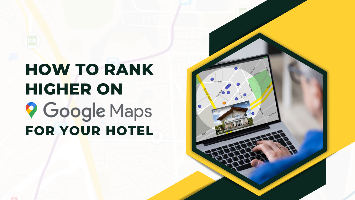 How to Rank Higher on Google Maps for Your Hotel