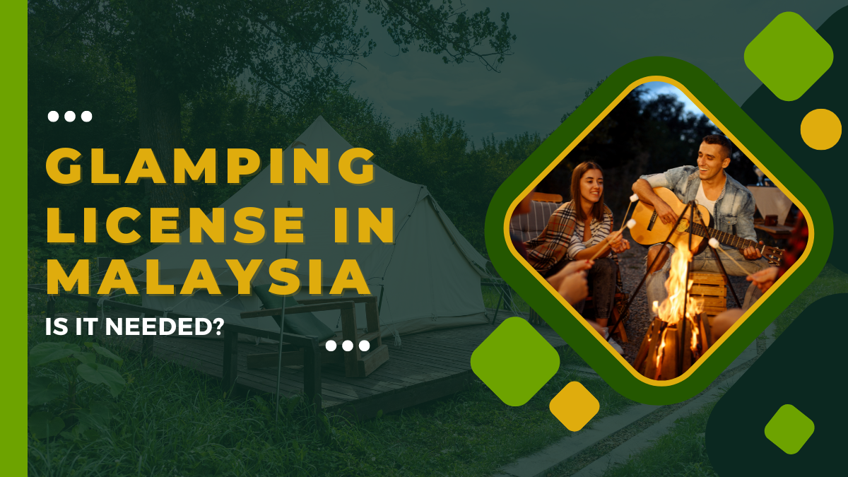 Glamping license in Malaysia - Is It Needed?