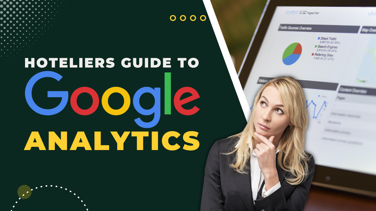 Hoteliers Guide to Google Analytics
