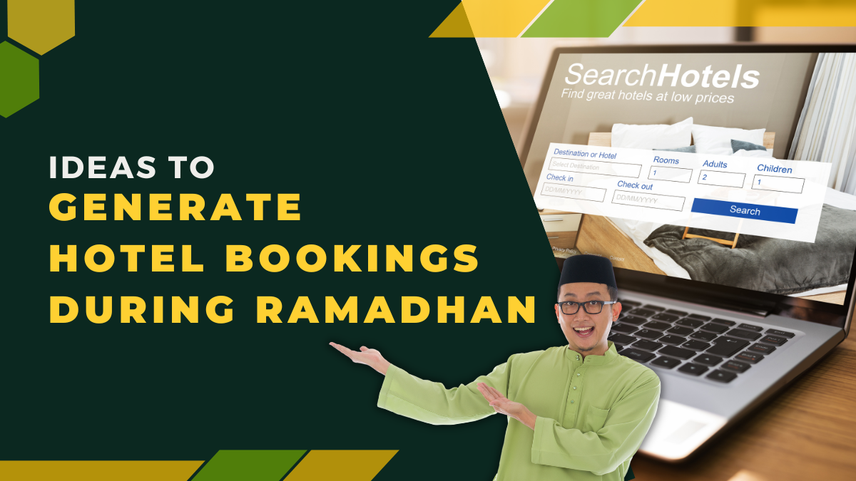 Ideas to Generate Hotel Bookings during Ramadhan