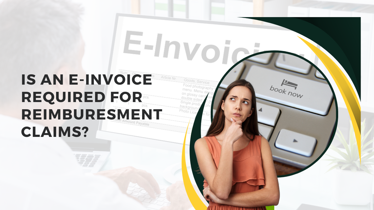 Hotel Bookings by Staff: Is an E-invoice Required for Reimbursement Claims?