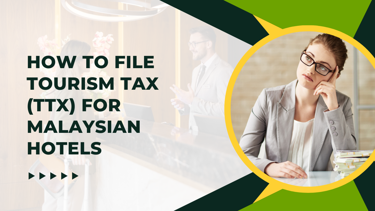 How to File Tourism Tax (TTx) for Malaysian Hotels