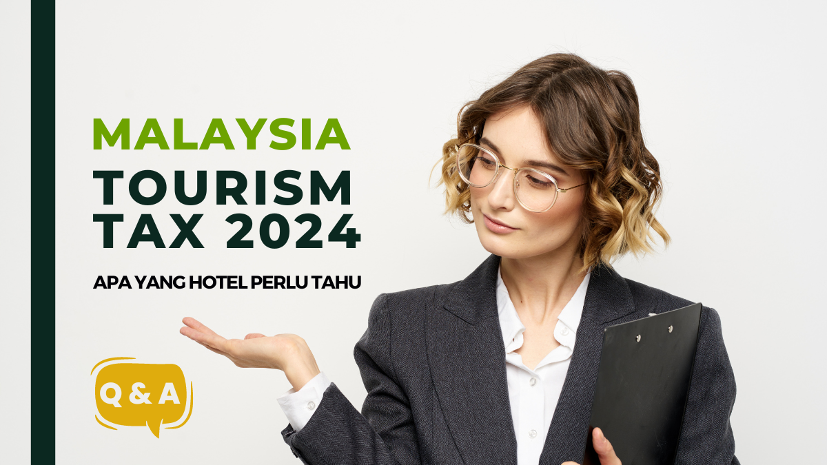 Cukai Pelancongan @ Tourism Tax (TTX) Malaysia 2024: Apa yang Hotel Perlu Tahu