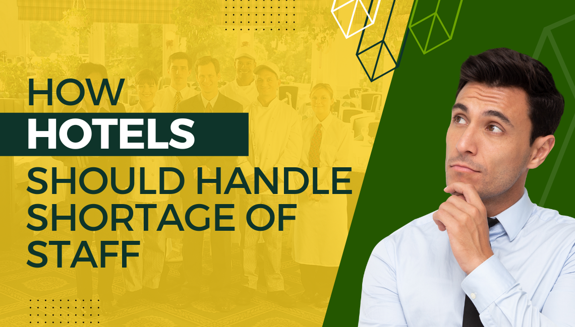 How Hotels Should Handle Shortage of Staff