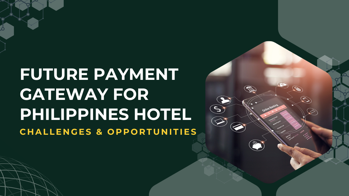 Future Payment Gateway For Philippine Hotel
